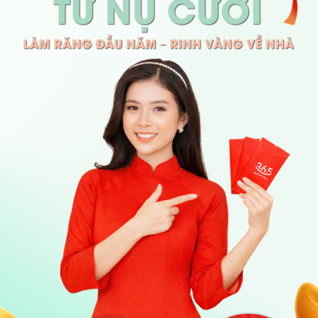 Rinh lộc đầu năm cùng Dental 365